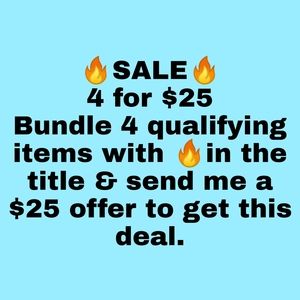 4 for $25 Fire Sale🔥🔥bundle and Save!🔥🔥